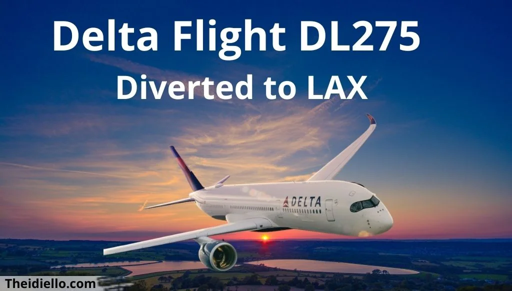 A Routine Journey Turns Unexpected: Flight DL275 Diverts to LAX